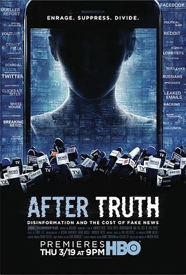 真相背后:虚假新闻与信息的代价 After Truth: Disinformation and the Cost of Fake News